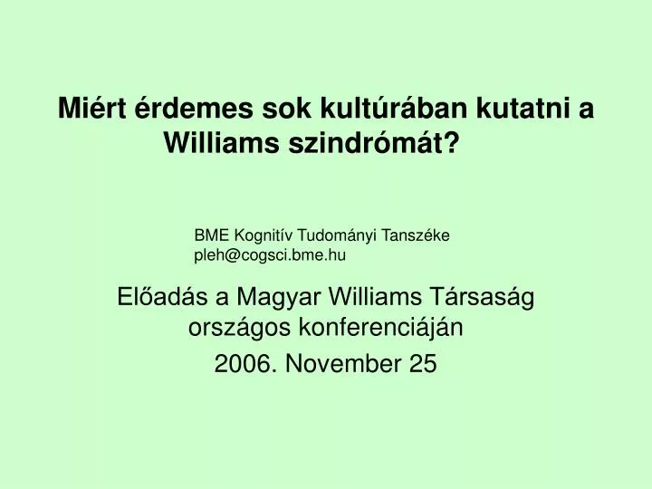 mi rt rdemes sok kult r ban kutatni a williams szindr m t