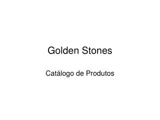golden stones