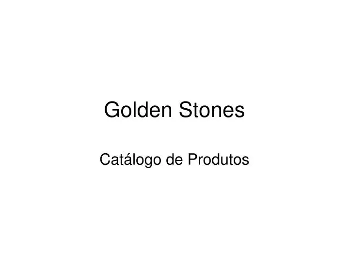 golden stones