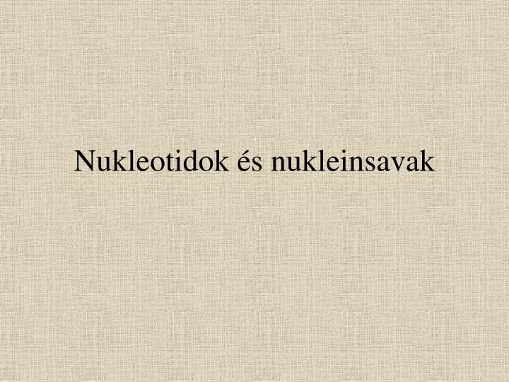 nukleotidok s nukleinsavak