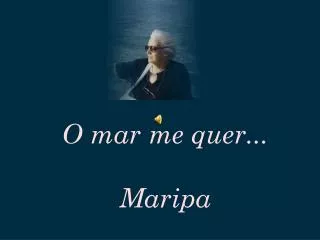 o mar me quer maripa