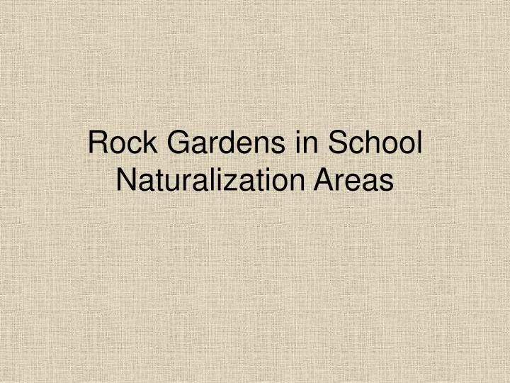 rock gardens in school naturalization areas