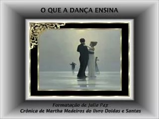 o que a dan a ensina