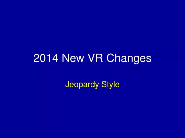 2014 new vr changes