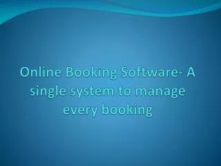 Online Booking Software- A single system to manage every boo