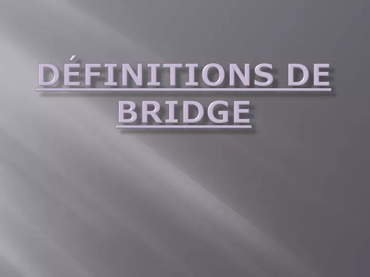 d finitions de bridge
