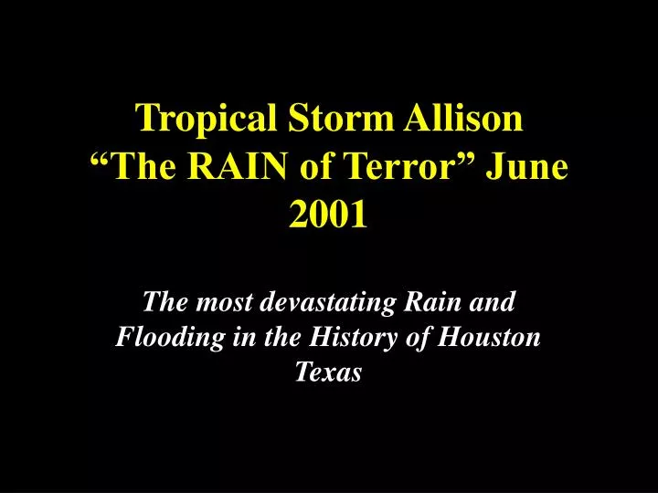 tropical storm allison the rain of terror june 2001