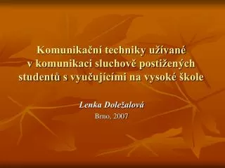 komunika n techniky u van v komunikaci sluchov posti en ch student s vyu uj c mi na vysok kole