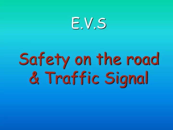e v s safety on the road traffic signal