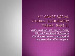 6 th Grade Social Studies, Geography Terms: Part II,