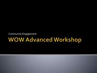 WOW Advanced Workshop
