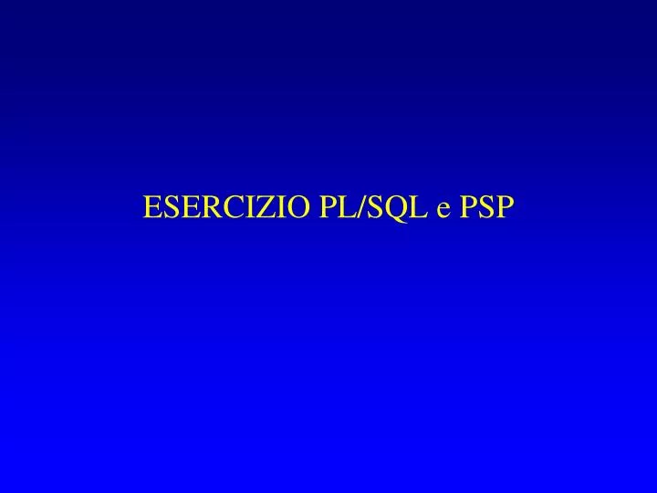 esercizio pl sql e psp