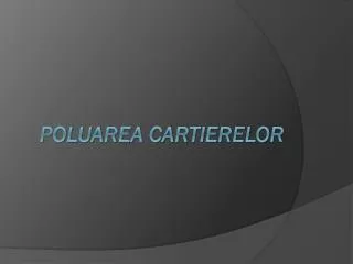 poluarea cartierelor
