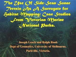 Joseph Leach and Ralph Roob Dept of Geomatics, University of Melbourne, Parkville, Victoria.