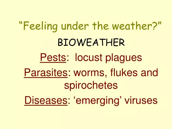 bioweather pests locust plagues parasites worms flukes and spirochetes diseases emerging viruses