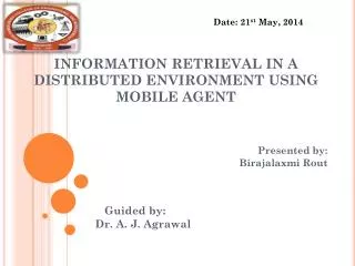 INFORMATION RETRIEVAL IN A DISTRIBUTED ENVIRONMENT USING MOBILE AGENT