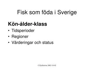 fisk som f da i sverige