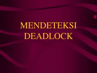 mendeteksi deadlock