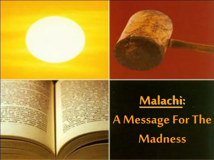 malachi a message for the madness