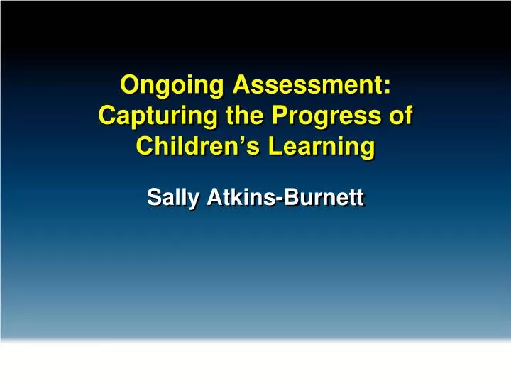 ongoing assessment capturing the progress of children s learning
