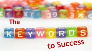 The Keywords to Success