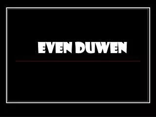 even duwen