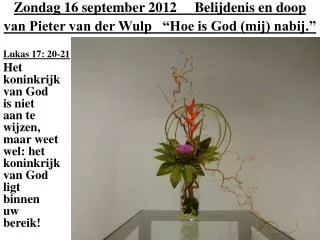 zondag 16 september 2012 belijdenis en doop van pieter van der wulp hoe is god mij nabij