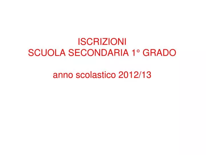 iscrizioni scuola secondaria 1 grado anno scolastico 2012 13
