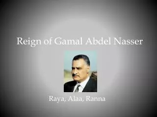 Reign of Gamal Abdel Nasser