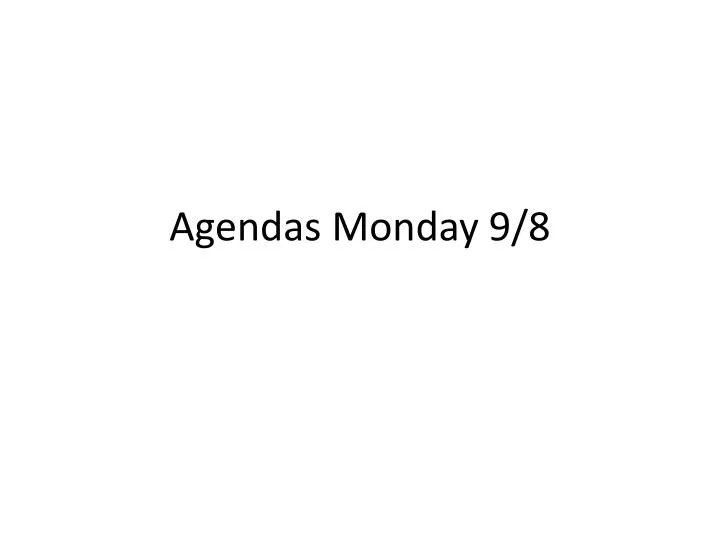 agendas monday 9 8