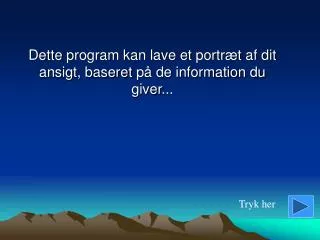 dette program kan lave et portr t af dit ansigt baseret p de information du giver
