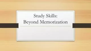 Study Skills: Beyond Memorization