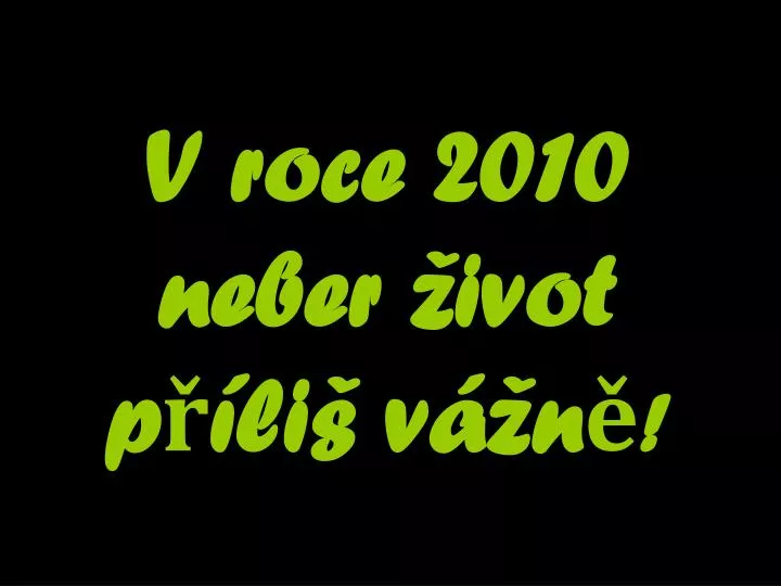 v roce 2010 neber ivot p li v n