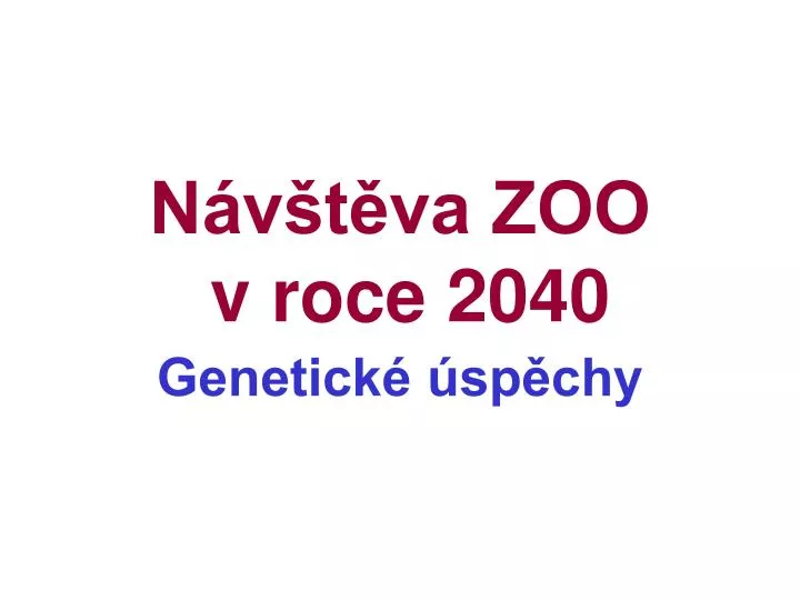 n v t va zoo v roce 2040