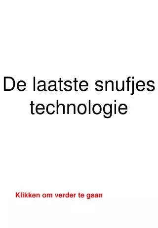 de laatste snufjes technologie