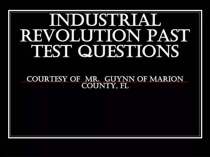 industrial revolution past test questions courtesy of mr guynn of marion county fl