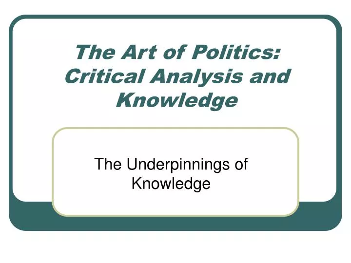 the art of politics critical analysis and knowledge