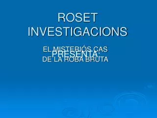 roset investigacions