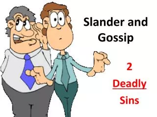 Slander and Gossip
