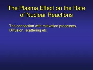 The Plasma Effect on the Rate of Nuclear Reactions