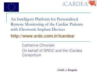 Catherine Chronaki On behalf of SRDC and the iCardea Consortium