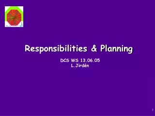 Responsibilities &amp; Planning