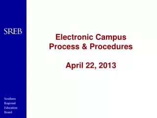 Electronic Campus Process &amp; Procedures April 22, 2013