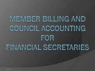 Member Billing and council Accounting for Financial Secretaries