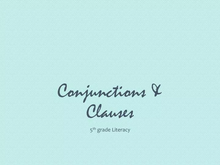 conjunctions clauses