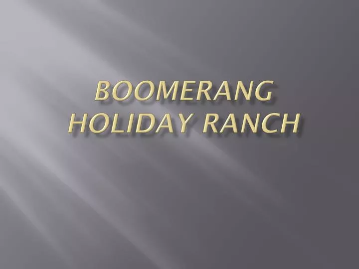 boomerang holiday ranch