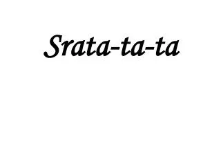 s rata ta ta