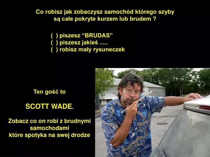 co robisz jak zobaczysz samoch d kt rego szyby s ca e pokryte kurzem lub brudem