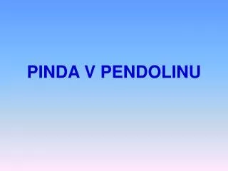pinda v pendolinu