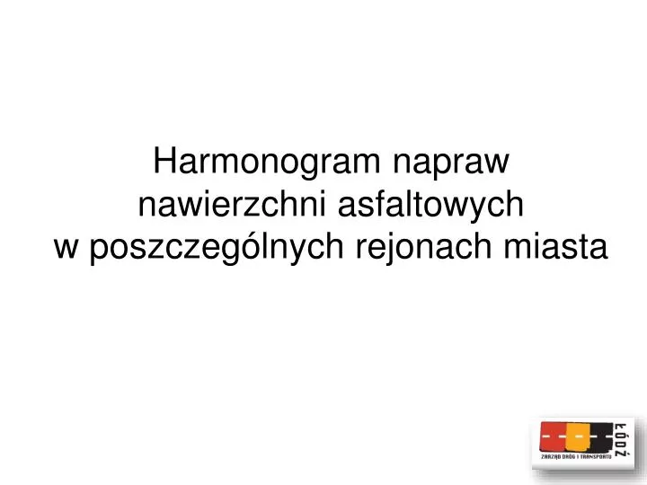 harmonogram napraw nawierzchni asfaltowych w poszczeg lnych rejonach miasta